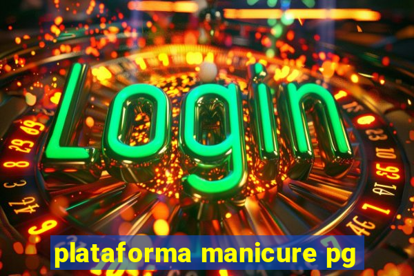 plataforma manicure pg